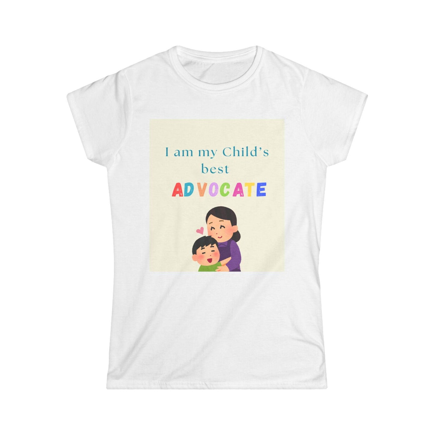 I am my Child's best Advocate T-Shirt - White